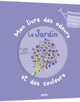 Mon livre des odeurs et des couleurs - Le jardin