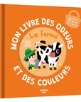 Mon livre des odeurs et des couleurs - La ferme