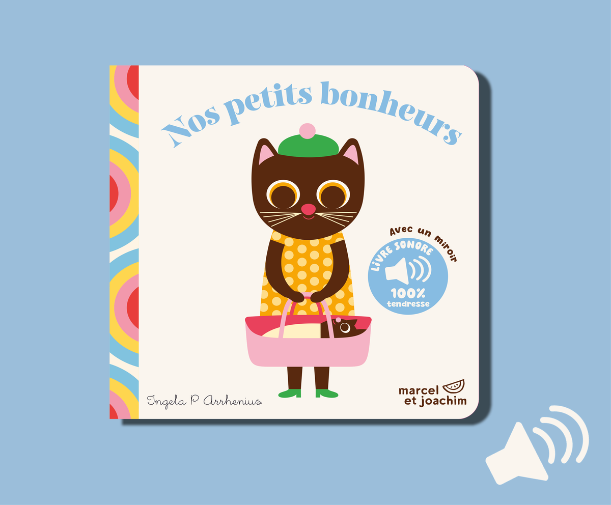 Livre sonore bébé Livre sonore Nos petits bonheurs de Ingela P Arrhenius, Marcel &amp; Joachim : six sons et un miroir
