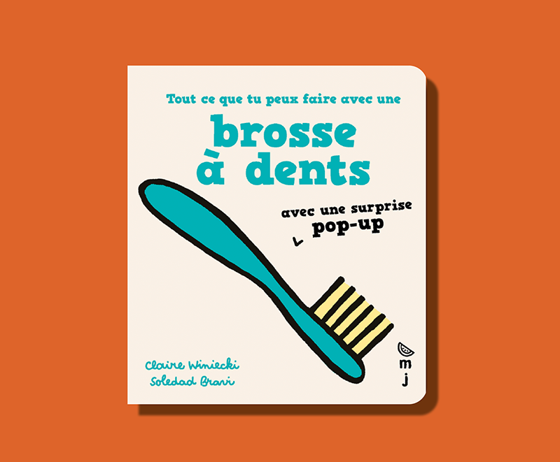 Livre cartonné à pop-up Tout ce que tu peux faire avec une brosse à dents, Claire Wyniecki, Marcel &amp; Joachim
